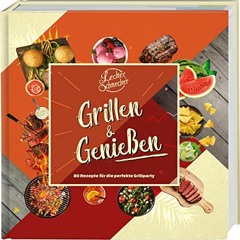 [Free VIEW] Leckerschmecker - Grillen & Genießen: 80 Rezepte für die perfekte Grillparty