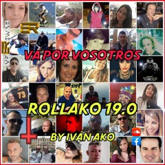 RollAkO 19.0 ▪VA POR VOSOTROS▪by Iván AkO
