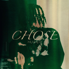 Chose