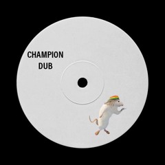 CHAMPION DUB