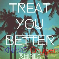 Treat You Better (remix Full version)