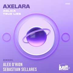 PREMIERE: AxeLara - True Lies (Sebastian Sellares Remix) [Just Movement]
