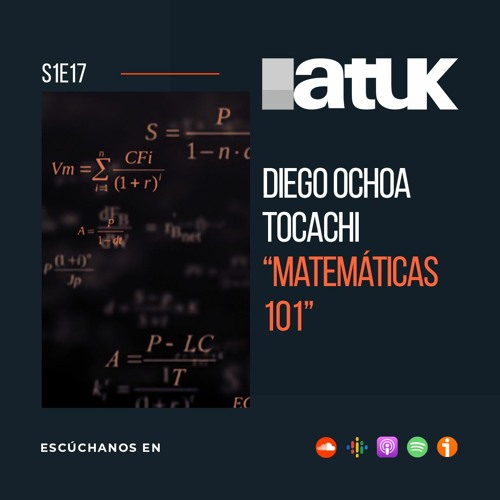 S1E17 Diego Ochoa Tocachi "Matemáticas 101"