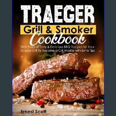 (DOWNLOAD PDF)$$ 📖 Traeger Grill & Smoker Cookbook: 1000 Days of Testy & Delicious BBQ Recipes for
