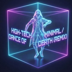 High-Tech Minimal/Dance Of Death  (Remix)