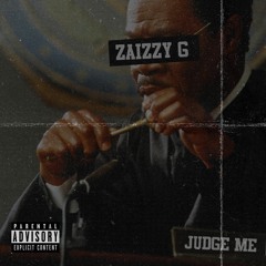 ZaizzyG - Judge Me