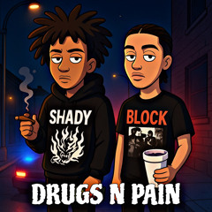Drugs N Pain(Ft SHADY)