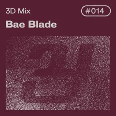 3D Mix #014 | Bae Blade