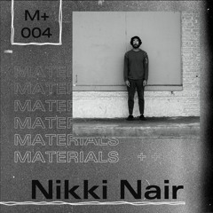 M+004: Nikki Nair