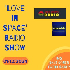 'Love In Space Radio Show' For Soul Roots Radio #3 Floor Candy Mix (01/12/2024)