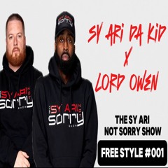 Freestyle #001 (feat. Sy Ari Da Kid & Lord Owen | The Sy Ari Not Sorry Show
