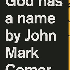 [DOWNLOAD $PDF$] God Has a Name by  John Mark Comer (Author)  FOR ANY DEVICE