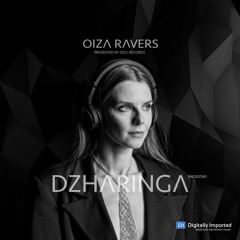 DZHARINGA - RADIOSHOW OIZA RAVERS 38 EPISODE (DI.FM 08.09.21)