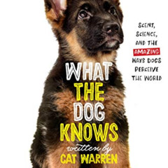 [READ] EBOOK 🗂️ What the Dog Knows Young Readers Edition: Scent, Science, and the Am