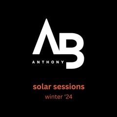 DJ Anthony B | Solar Sessions | Winter '24