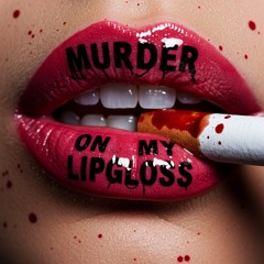 Murder On My Lipgloss.mp3