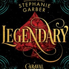 (PDF Download) Legendary (Caraval #2) - Stephanie Garber