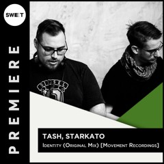 PREMIERE : Tash, Starkato - Identity (Original Mix) [Movement Recordings]