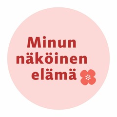 Minun näköinen elämä -podcastit