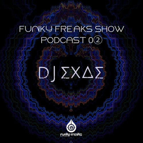 ║Funky Freaks Show Podcast #02║DJ EXAE ║2O-03-2023