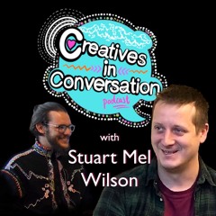 11. Stuart Mel Wilson - Creatives in Conversation