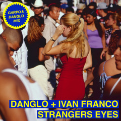 Strangers Eyes (Garpo & Danglo Mix - Instrumental Edit)