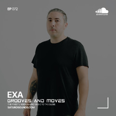 Grooves and Moves 072 | Exa