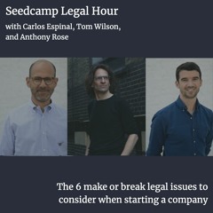 Legal Hour – The 6 make or break legal issues to consider when starting a company