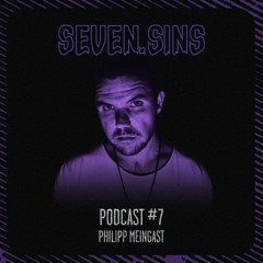 Seven.Sins Podcast #7 - Philipp Meingast