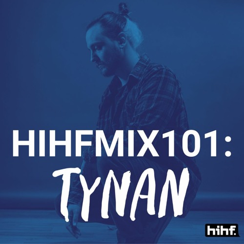 TYNAN: HIHF Guest Mix Vol 101 TYNAN Made An ID Mix