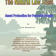 [Access] KINDLE 💏 The Natural Law Trust: State of the Art Asset Protection for Peace