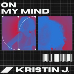 Kristin J. - On My Mind