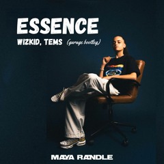 Essence - Wizkid, Tems (Maya Randle Bootleg)