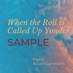 When the Roll is Called Up Yonder SAMPLE