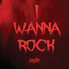 i wanna rock (G-Eazy Remix)