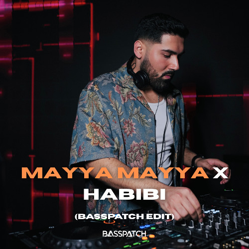 Mayya Mayya x Habibi (Basspatch Afro Edit)