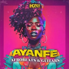 Inqboi Beatz - Ayanfe: Afrobeats & Guitars