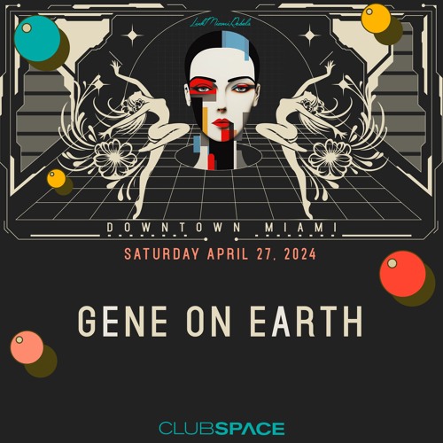 Gene On Earth Space Miami 4-27-24