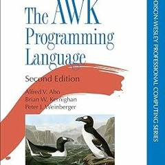 The AWK Programming Language (Addison-Wesley Professional Computing Series) BY: Alfred V. Aho (