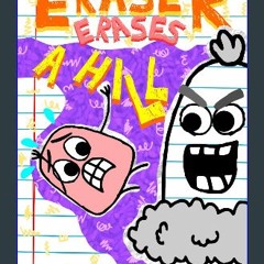 [READ] ⚡ Eraser Erases A Hill : A Fun-Filled Easy to Read Interactive Early Reader Story Book for