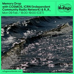 Memory Drop - COSMOS, ICRN & R_R_ - 09 Feb 2026
