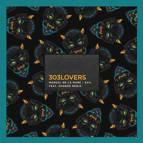 Manuel De La Mare - Evil (Knober Remix) [303 Lovers]