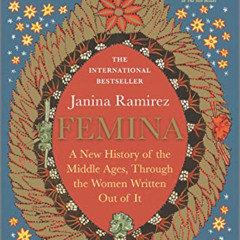 [VIEW] PDF 💝 Femina: A New History of the Middle Ages, Through the Women Written Out