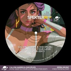 Calvin Harris & Disciples - How Deep Is Your Love (SPEKTER Edit) [Free Download]