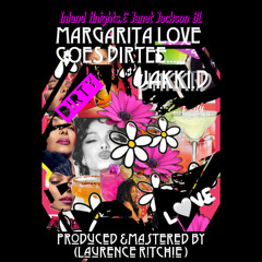 MARGARITA LOVE GOES DIRTEE….