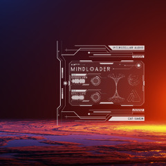 Mindloader 'Dissolver' [Interstellar Audio]