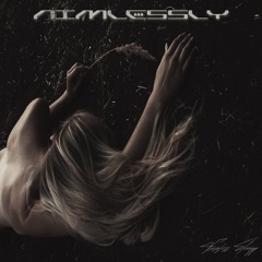 Aimlessly