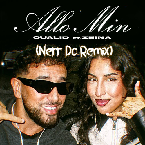 Allo Min - Oualid X Zeina (Nerr Do Remix)