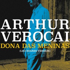 Arthur Verocai - Dona Das Meninas (Leo Soares Version)