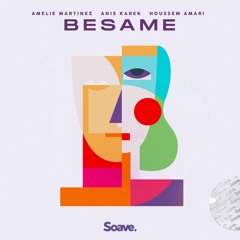 Amelie Martinez, Anis Karek & Houssem Amari - Besame